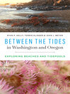 Cover image for Between the Tides in Washington and Oregon