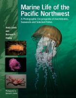 Cover image for Marine life of the Pacific Northwest : a photographic encyclopedia of invertebrates, seaweeds and selected fishes